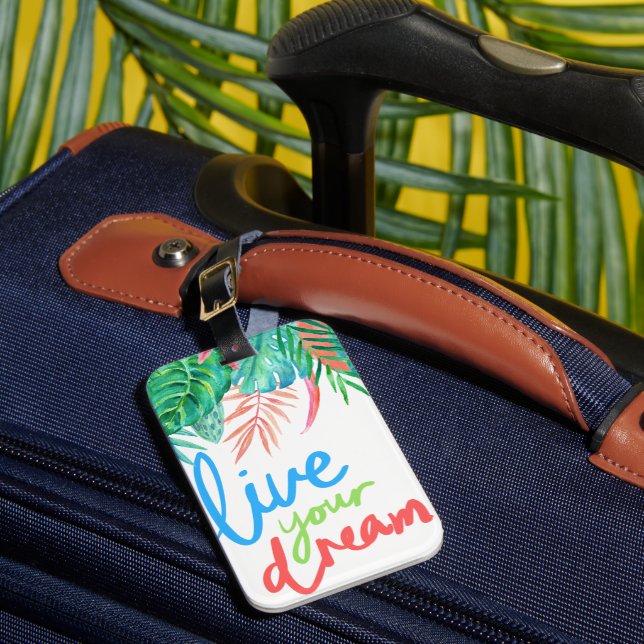 Live Your Dream Tropical Luggage Tag (Front Insitu 1)