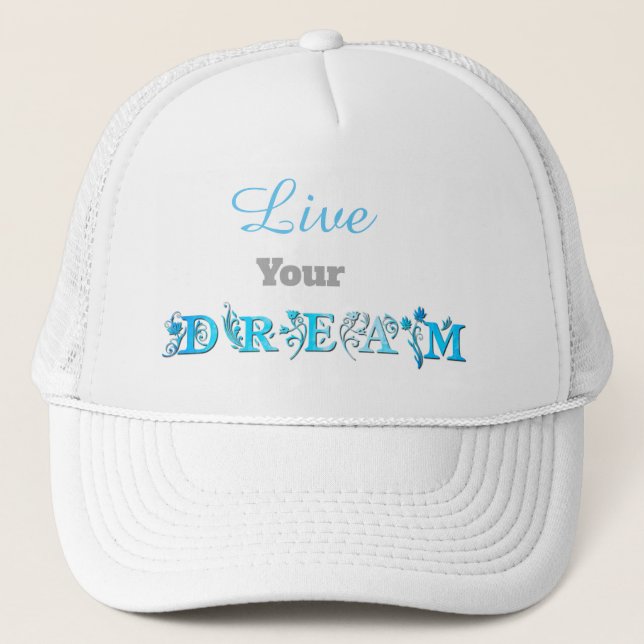 Live Your Dream Trucker Hat (Front)