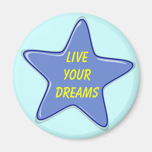 live your dreams magnet