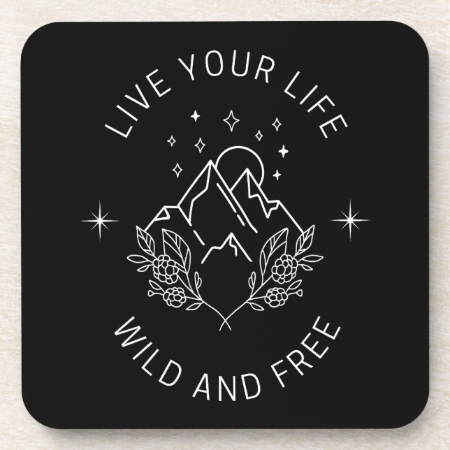 Live Your Life Wild and Free Coaster (Front)