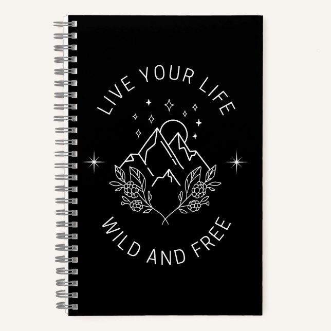Live Your Life Wild and Free Notebook (Front)