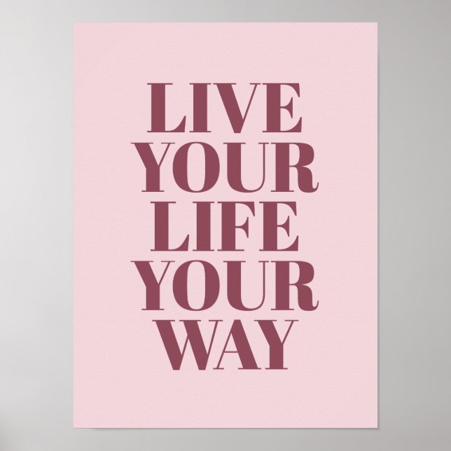 Live Your Life Your Way Quote Pink Typography Poster (Front)