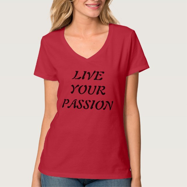 Live Your Passsion T-Shirt (Front)