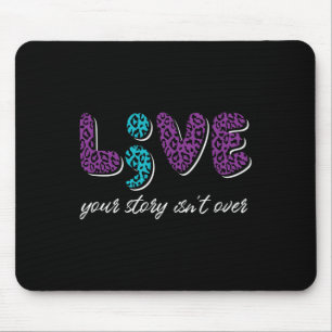 Live Your Story Isn't Over - Suicide Prevention Aw Mouse Mat