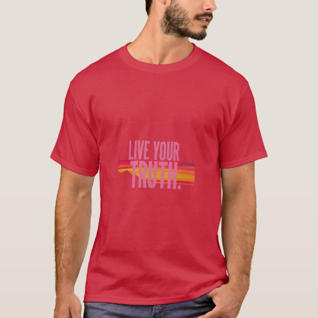 Live Your Truth T-Shirt (Front)