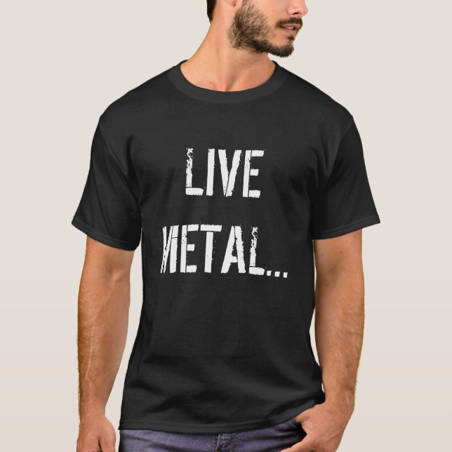 LIVEMETAL... T-Shirt (Front)