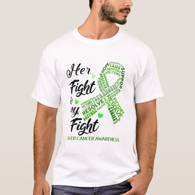 Liver Cancer Awareness Her Fight is my Fight T-Shirt (Front)