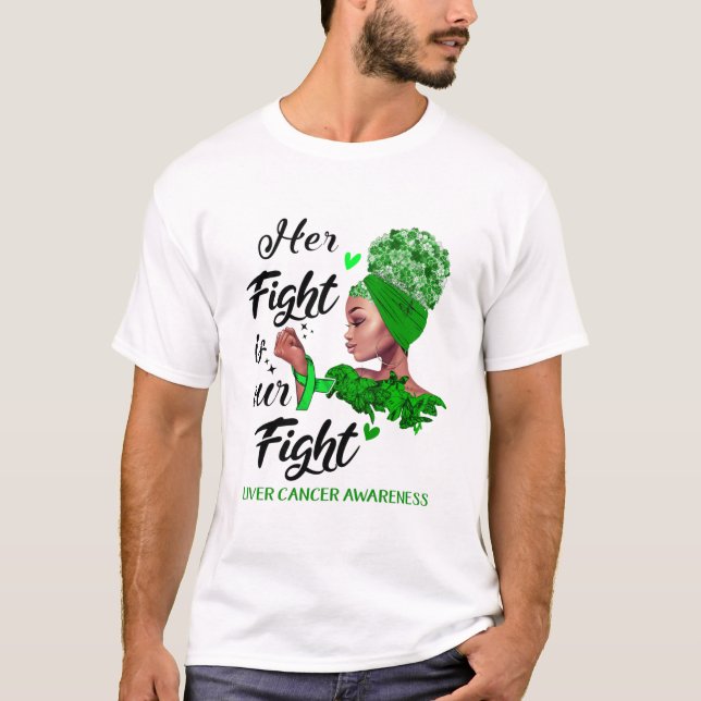 Liver Cancer Awareness Her Fight Is Our Fight T-Shirt (Front)