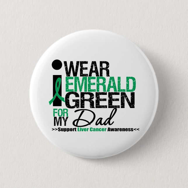 Liver Cancer Emerald Green Ribbon For My Dad 6 Cm Round Badge (Front)
