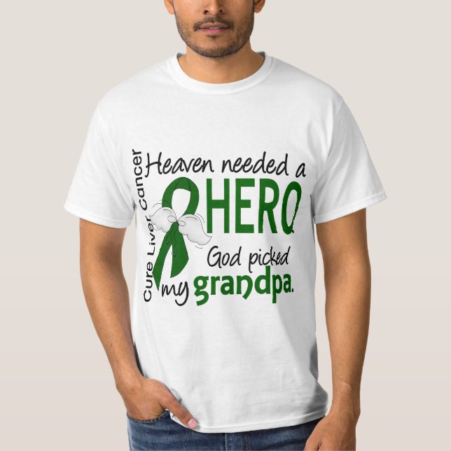Liver Cancer Heaven Needed a Hero Grandpa T-Shirt (Front)