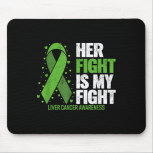 Liver Cancer Her Fight Is My Fight Liver Cancer Aw Mouse Mat