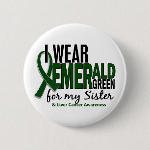 Liver Cancer I Wear Emerald Green For My Sister 10 6 Cm Round Badge