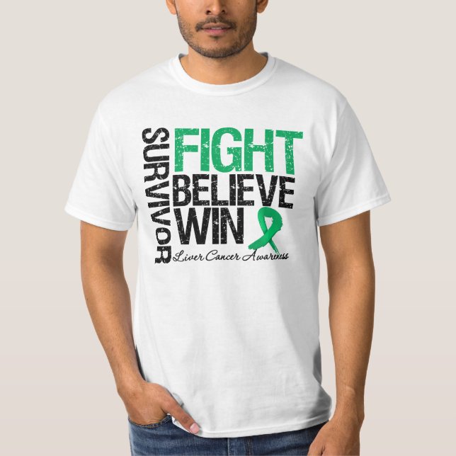 Liver Cancer Survivor Fight Believe Win Motto T-Shirt (Front)