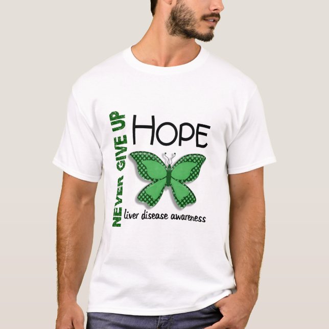 Liver Disease Never Give Up Hope Butterfly 4.1 T-Shirt (Front)