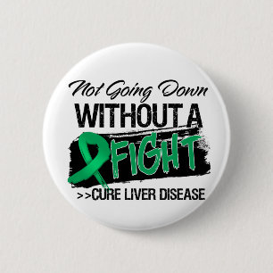 Liver Disease Not Going Down Without a Fight 6 Cm Round Badge