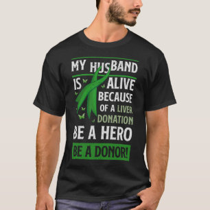 Liver Donation Husband Organ Donor Liver Cancer Aw T-Shirt
