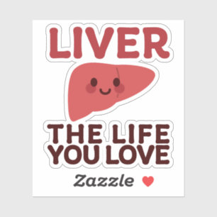 Liver the Life You Love – Cute Liver with a Smile