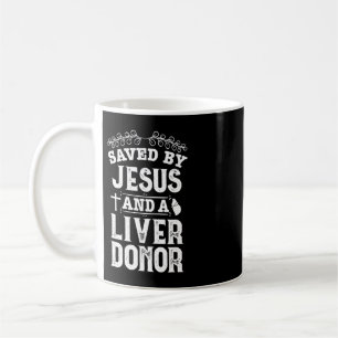 Liver Transplant Jesus Organ Donor Surgery Recover Coffee Mug