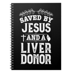 Liver Transplant Jesus Organ Donor Surgery Recover Notebook