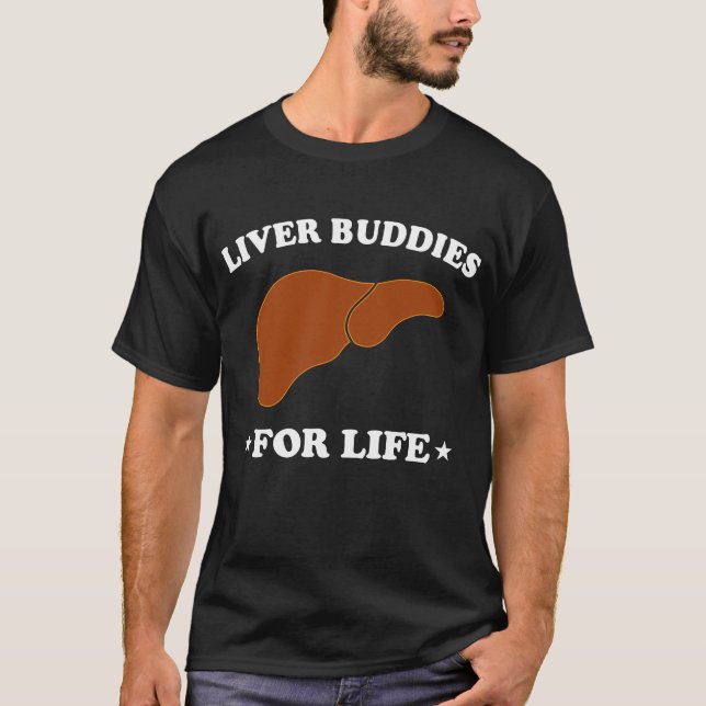 Liver Transplant Living Organ Liver Buddies For T-Shirt (Front)