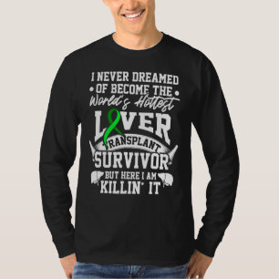 Liver Transplant Survivor Hottest Organ Warrior T-Shirt