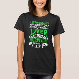 Liver Transplant Survivor Hottest Organ Warrior  T-Shirt