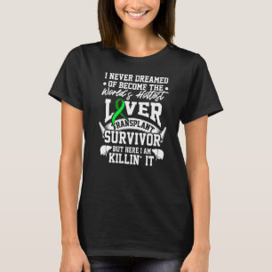 Liver Transplant Survivor Hottest Organ Warrior T-Shirt