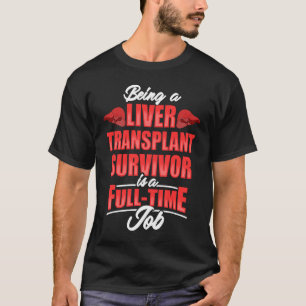 Liver Transplant Survivor Job Organ Warrior  DA1 T-Shirt