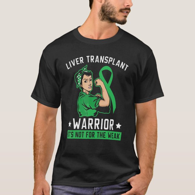Liver Transplant Warrior Organ Recipient Organ Don T-Shirt (Front)