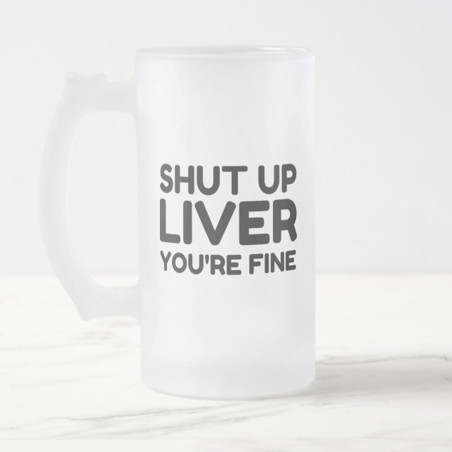 LIVER YOU'RE FINE FROSTED GLASS BEER MUG (Left)