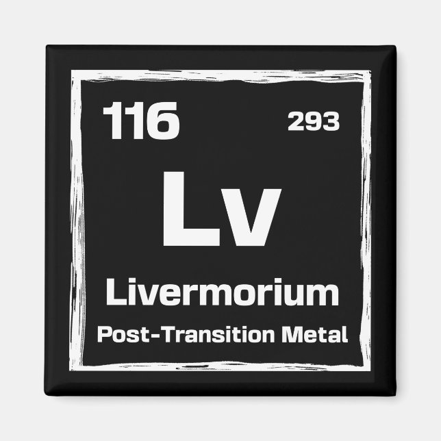 Livermorium (Lv) - Periodic Table of The Elements Magnet (Front)