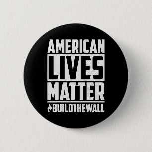 Lives Problem #buildthewall Trump Usa 2020 Design  6 Cm Round Badge