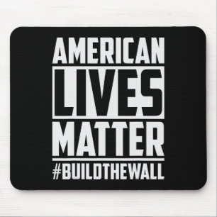 Lives Problem #buildthewall Trump Usa 2020 Design Mouse Mat