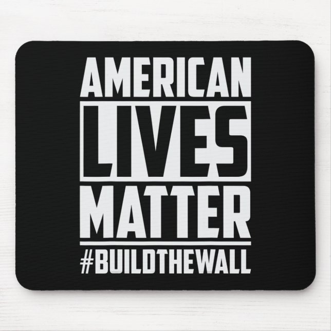 Lives Problem #buildthewall Trump Usa 2020 Design  Mouse Mat (Front)