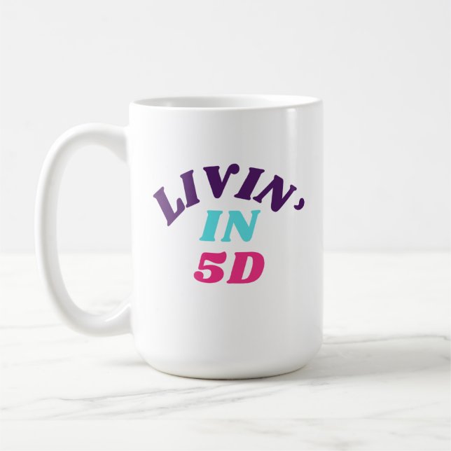 Livin' in 5D Mug (Left)