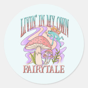 Livin' In My Own Fairytale Classic Round Sticker