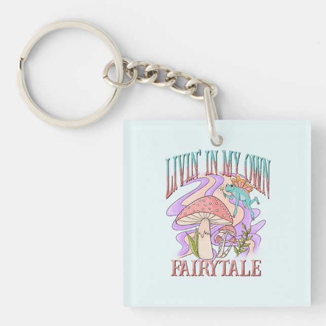 Livin' In My Own Fairytale Key Ring (Front)