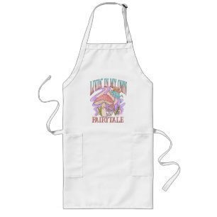 Livin' In My Own Fairytale Long Apron