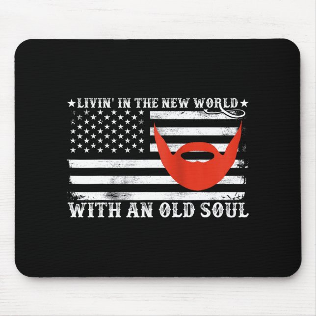 Livin In The New World With An Old Soul Men Women  Mouse Mat (Front)