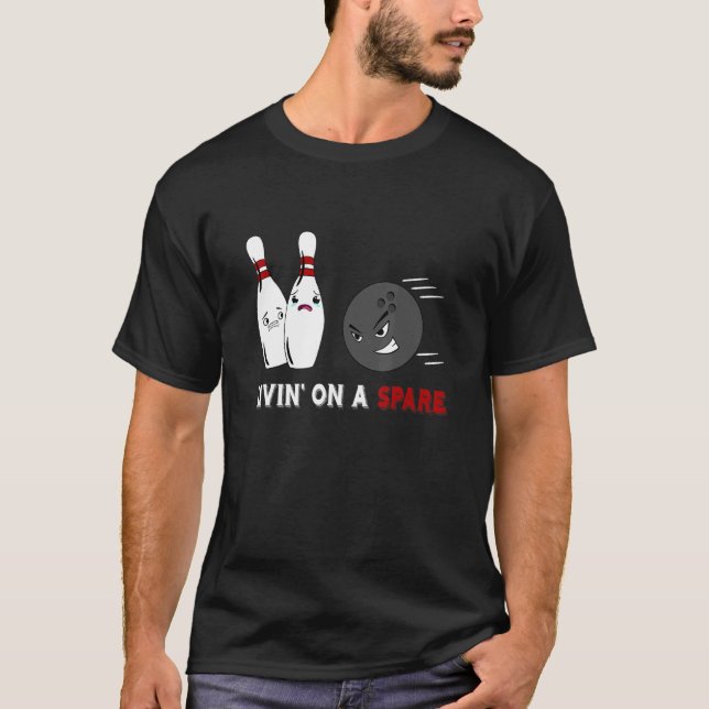 Livin' On A Spare Bowler Strike Bowling Ball T-Shirt (Front)