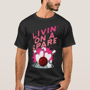 Livin' On A Spare Bowling Bowler Cricket Tsman T-Shirt