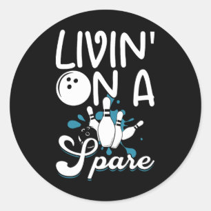 Livin' On A Spare Bowling Lover  Classic Round Sticker