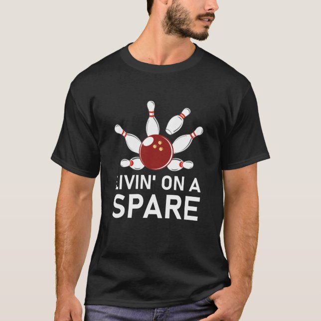 Livin' on a Spare Bowling lovers T-Shirt (Front)