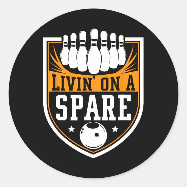 Livin On A Spare - Funny Bowling Gift  Classic Round Sticker (Front)