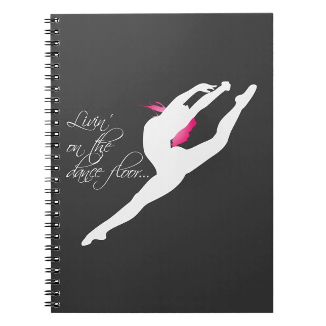 Livin' on the Dance Floor Dancer Notebook (Front)