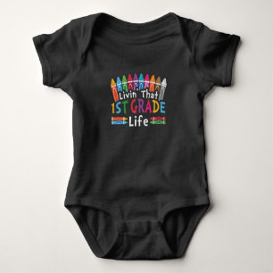 Livin’ That 1st Grade Life Crayon Back to School Baby Bodysuit
