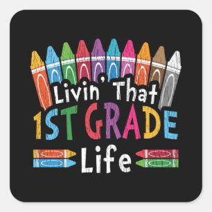 Livin’ That 1st Grade Life Crayon Back to School Square Sticker