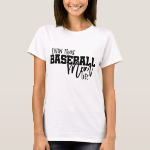 Livin That Baseball Mum Life T-Shirt