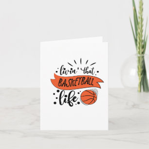 Livin That Basketball Life - Basketball Card