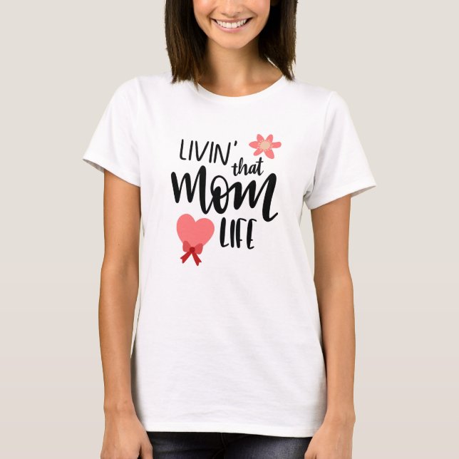 Livin That Mum Life Ladies T-Shirts (Front)